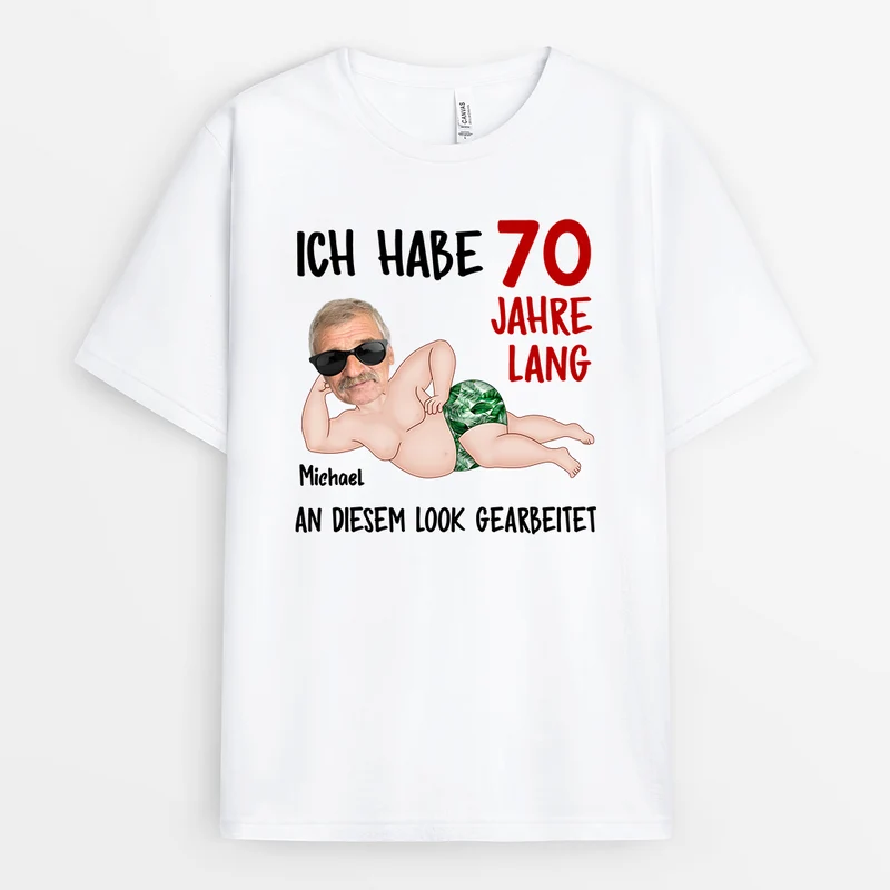 Ich Habe 70 Jahre Lang An Diesem Look Gearbeitet - Personalisierte Geburtstagsgeschenke | T Shirt Mit Gesicht Frauen & Männer