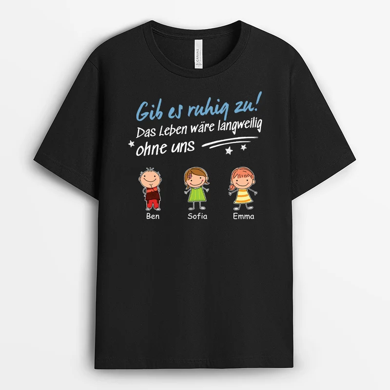 Das Leben Wäre Langweilig Ohne Uns Strichmännchen - Personalisiertes Geschenk | T Shirt Papa