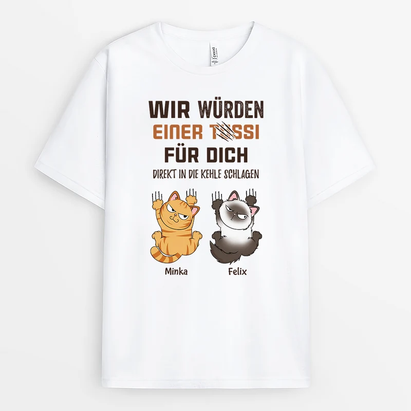 Ich Würde Einer Tussi Für Dich Die Kehle Zerkratzen - Personalisiertes Geschenk | Lustiges T shirt Katze