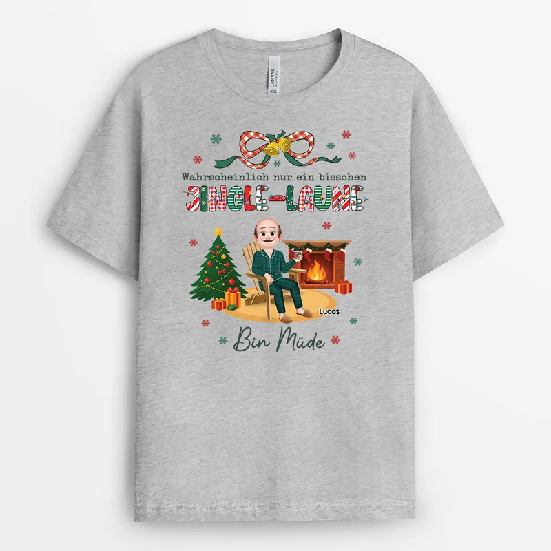 Wahrscheinlich Nur Ein Bisschen Jingle Laune Bin Müde - Personalisierte Weihnachtsgeschenke | Lustiges T Shirt Männer & Damen