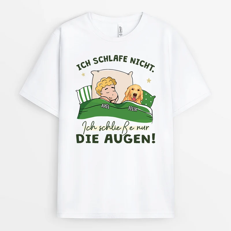 Ich Schlafe Nicht Ich Schließe Nur Die Augen - Personalisiertes Geschenk | T-Shirt für Hundeliebhaber