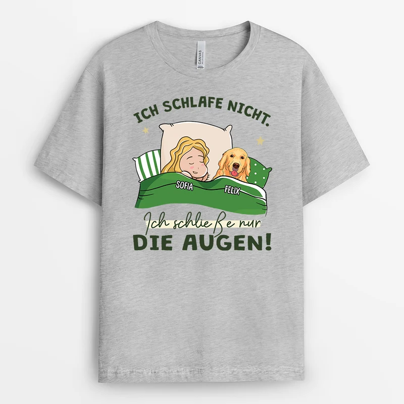 Ich Schlafe Nicht Ich Schließe Nur Die Augen - Personalisiertes Geschenk | T-Shirt für Hundeliebhaber