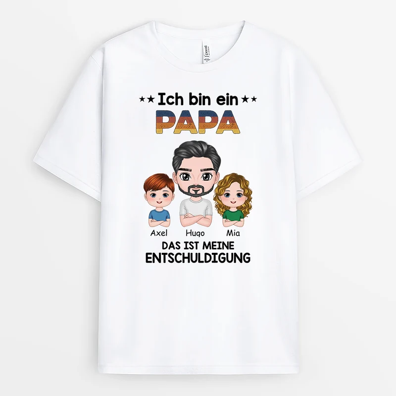 Ich Bin Papa Das Ist Meine Entschuldigung - Personalisiertes Geschenk | T-shirt für Papas
