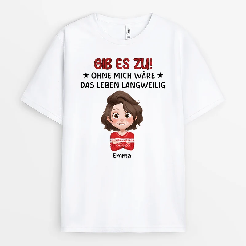 Ohne Mich Wäre Das Leben Langweilig - Personalisierte Geschenke Lustig | T Shirts Damen Und Männer