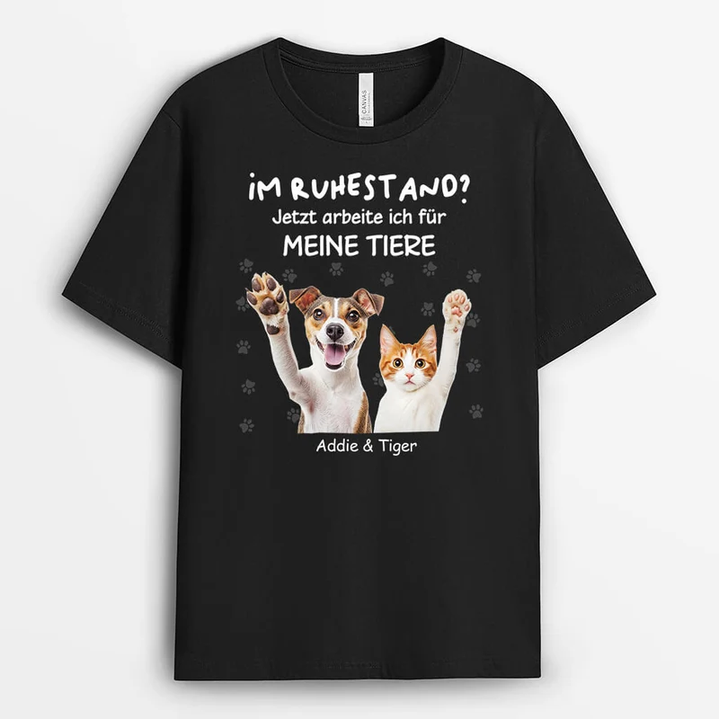 Im Ruhestand Jetzt Arbeite Ich Für Meine Hunde/Katzen - Personalisiertes Geschenk | T-shirt für Tierliebhaber