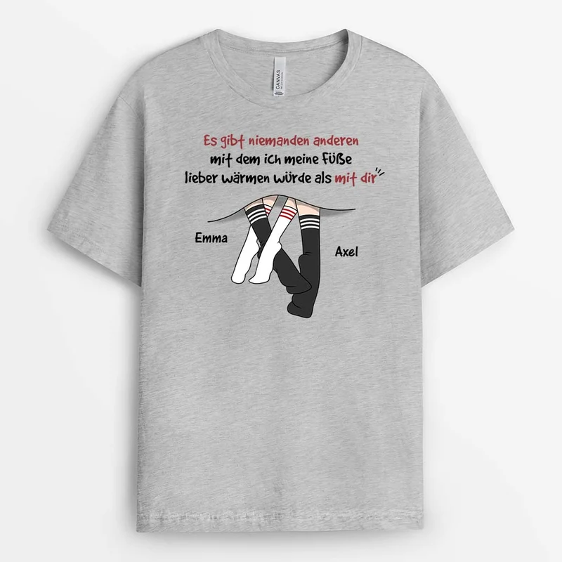 Es Gibt Niemanden Anderen Mit Dem Ich Meine Füße Lieber Wärmen Würde Als Mit Dir - Personalisiertes Geschenk | T-Shirt für Paare