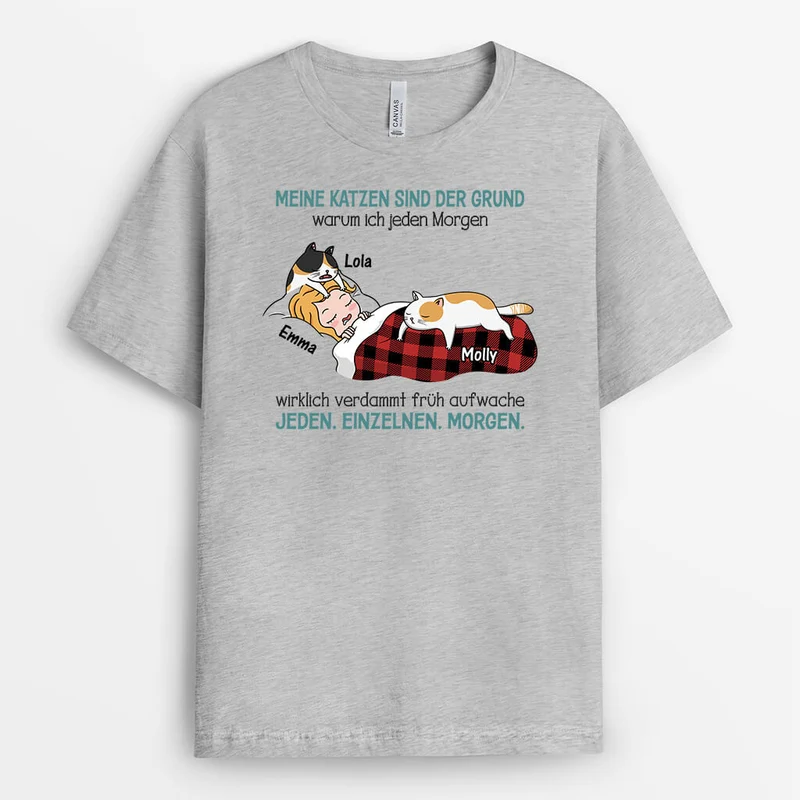 Meine Katze Ist Der Grund Warum Ich Jeden Morgen Wirklich Verdammt Früh Aufwache - Personalisiertes Geschenk | T-Shirt für Katzenliebhaber
