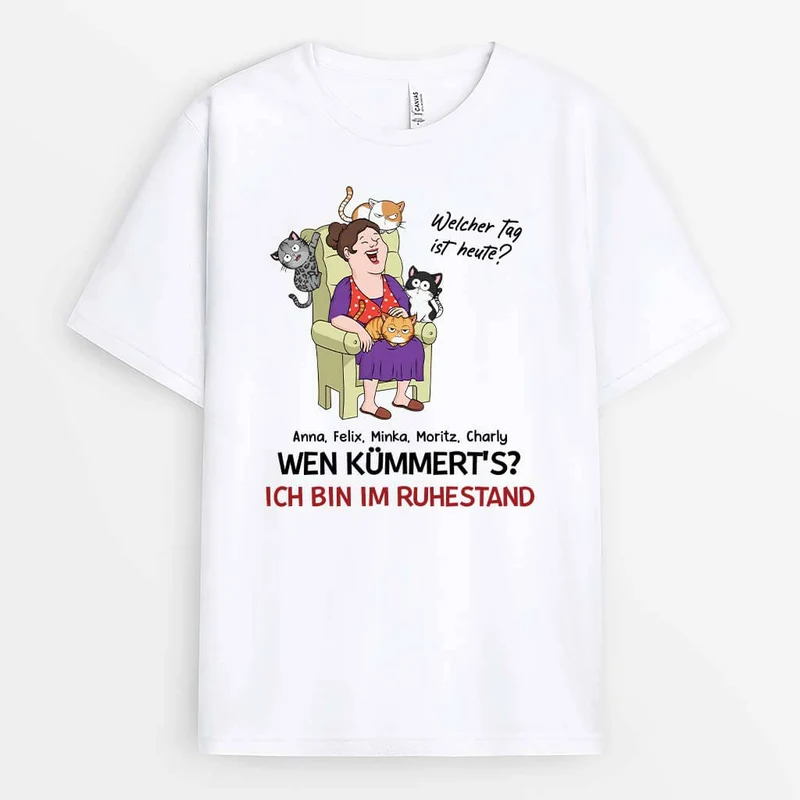 Welcher Tag Ist Heute Wen Kümmert's Ich Bin Im Ruhestand - Personalisiertes Geschenk | Lustiges T-Shirt für Katzenliebhaberin personalisiert