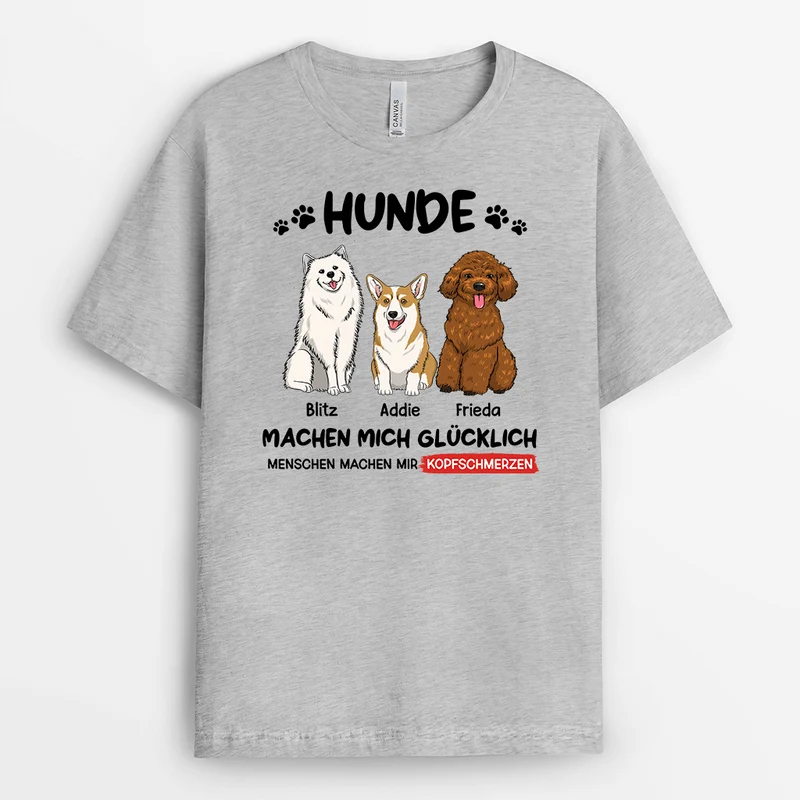 Hunde Machen Mich Glücklich - Personalisiertes Geschenk | T-Shirt für Hundeliebhaber