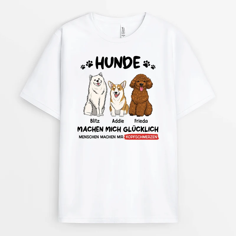 Hunde Machen Mich Glücklich - Personalisiertes Geschenk | T-Shirt für Hundeliebhaber