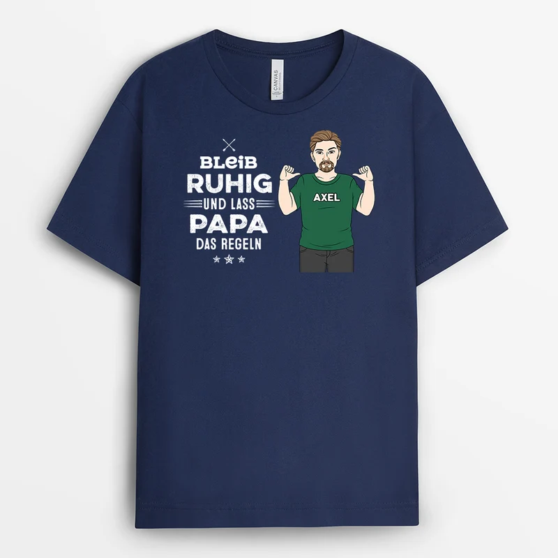 Bleib Ruhig Und Lass Papa/Opa Das Regeln - Personalisiertes Geschenk | T-Shirt für Opas/Papas