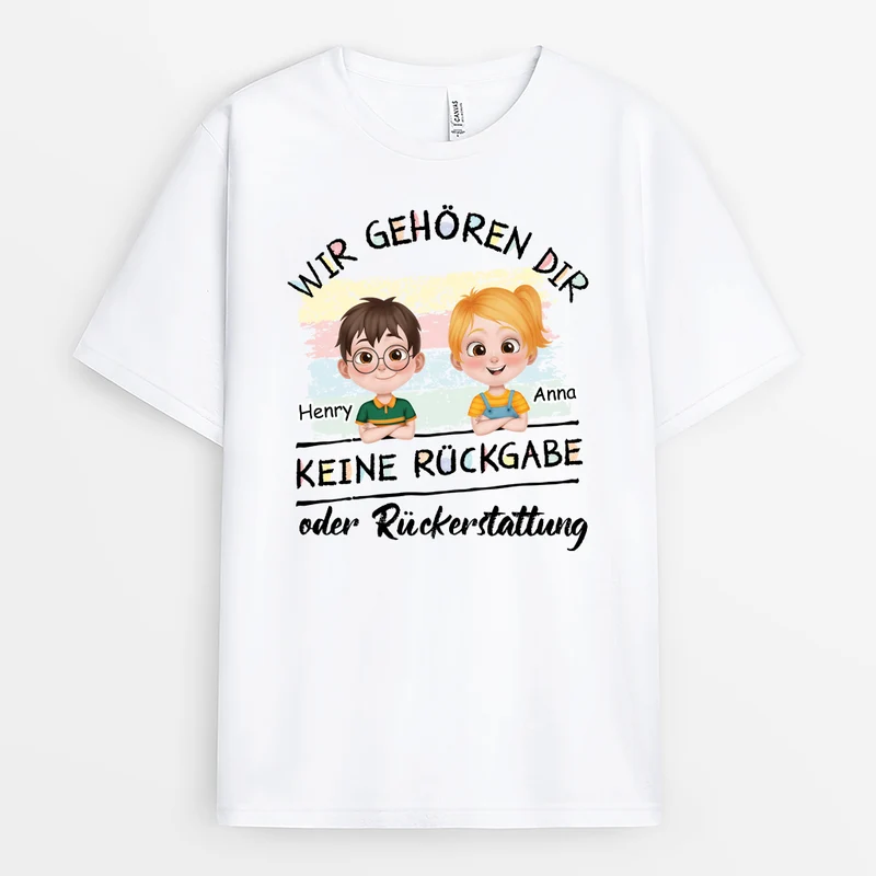Wir Gehören Dir - Personalisiertes Geschenk | Lustiges T-Shirt für Mama/Papa