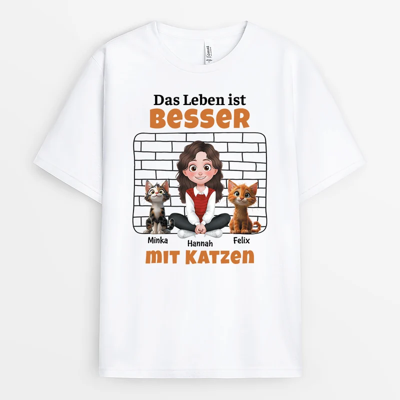 Das Leben Ist Besser Mit Katzen - Personalisiertes Geschenk | T shirt Katze