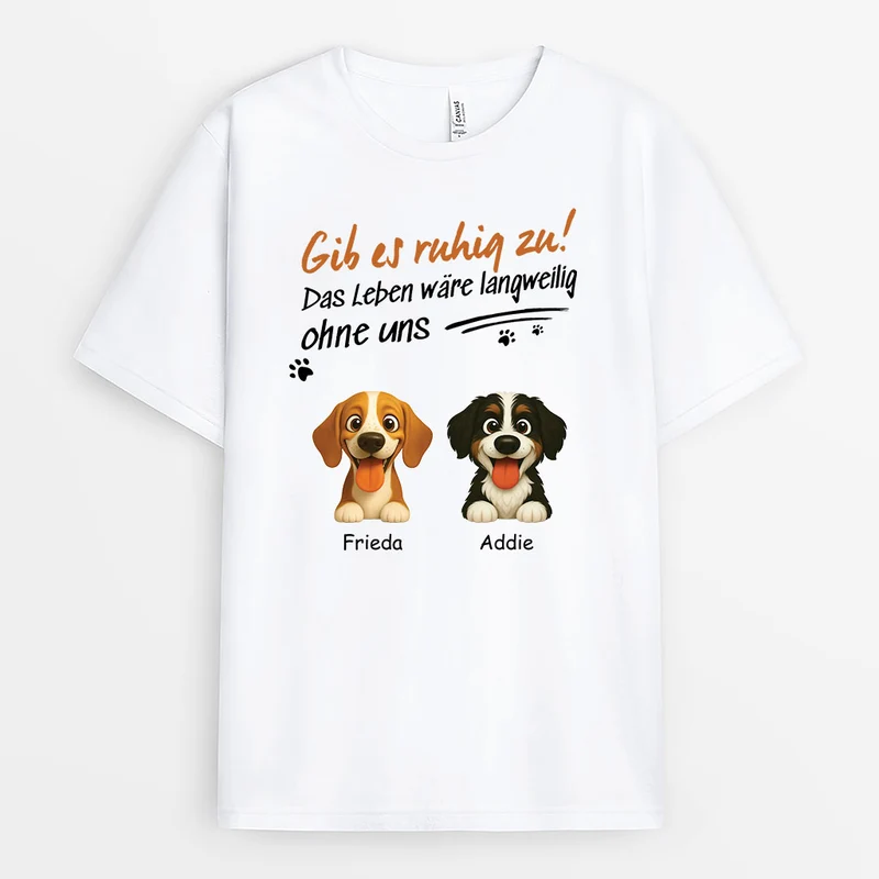 Ohne Hund Ist Das Leben Eben Doch Langweilig - Personalisierte Geschenke Für Hundebesitzer | T Shirt