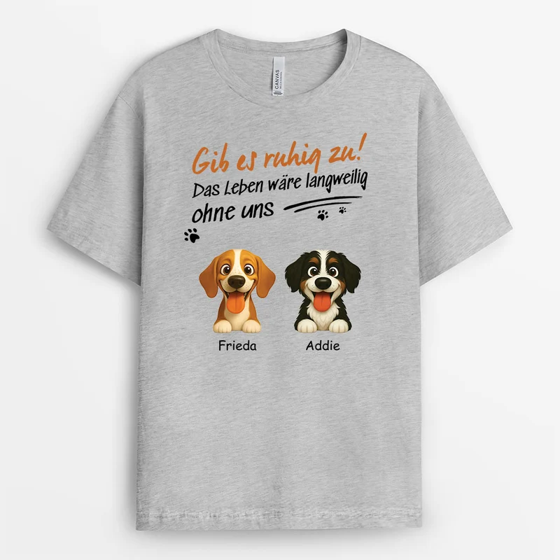 Ohne Hund Ist Das Leben Eben Doch Langweilig - Personalisierte Geschenke Für Hundebesitzer | T Shirt