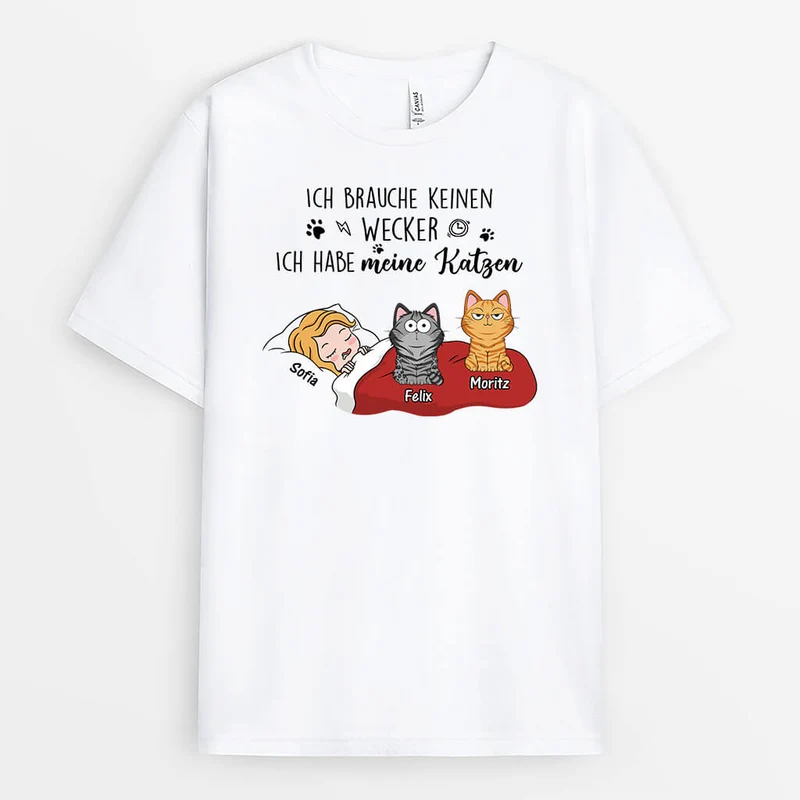 Ich Brauche Keinen Wecker - Personalisiertes Geschenk | T-Shirt für Katzenliebhaber