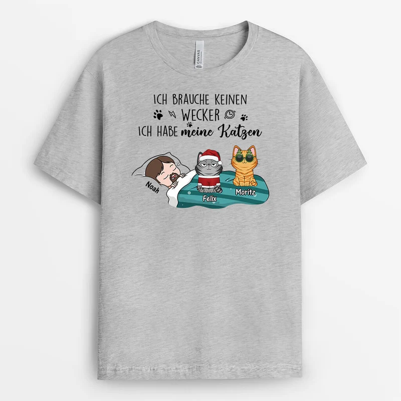 Ich Brauche Keinen Wecker - Personalisiertes Geschenk | T-Shirt für Katzenliebhaber