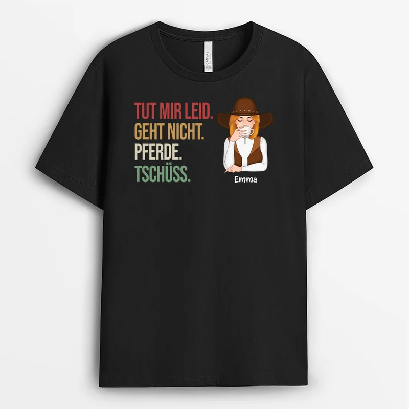 Tut Mir Leid Geht Nicht Pferde Tschüss - Personalisiertes Geschenk | T-Shirt für Pferdeliebhaber