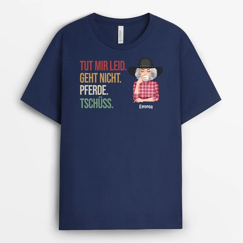 Tut Mir Leid Geht Nicht Pferde Tschüss - Personalisiertes Geschenk | T-Shirt für Pferdeliebhaber