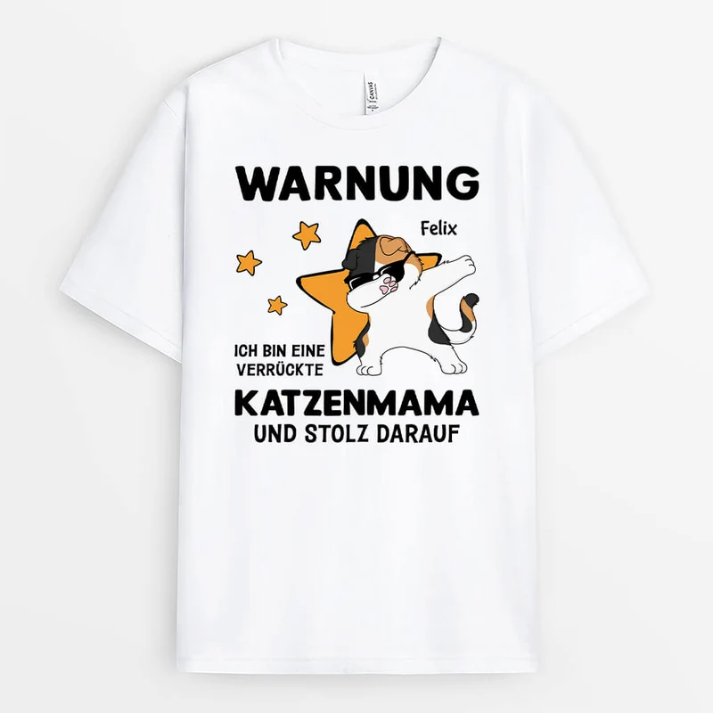 Warnung Ich Bin Eine Verrückte Katzenmama Und Stolz Darauf - Personalisierets Geschenk | T-Shirt für Katzenliebhaber