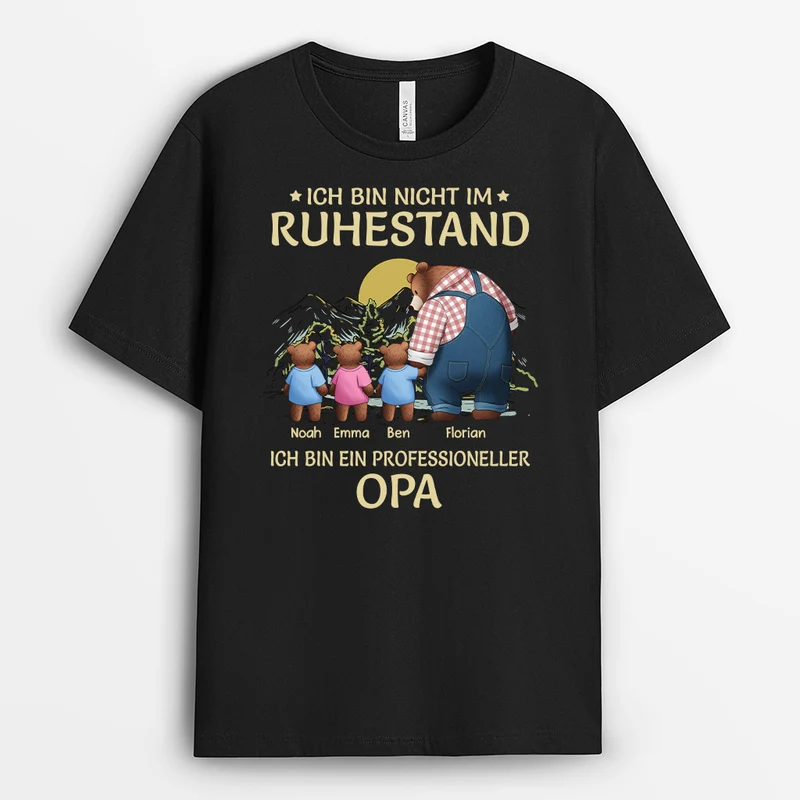 Ich Bin Nicht Im Ruhestand Ich Bin Professioneller Opa Bär - Personalisiertes Geschenk | T-shirt für Opa