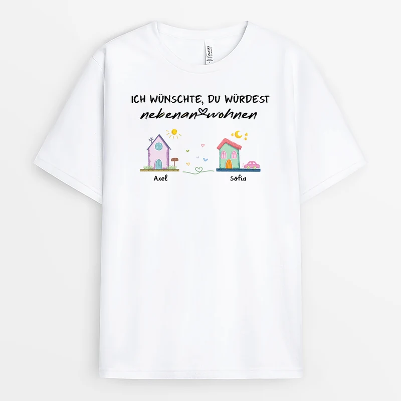 Ich Wünschte Du Würdest Nebenan Wohnen - Personalisiertes Geschenk | T-Shirt für beste Freunde