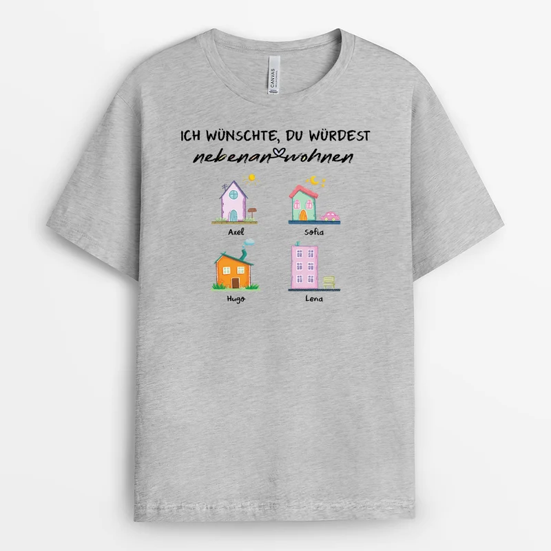 Ich Wünschte Du Würdest Nebenan Wohnen - Personalisiertes Geschenk | T-Shirt für beste Freunde