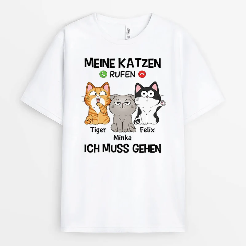 Meine Katzen Rufen Ich Muss Gehen - Personalisiertes Geschenk | Lustiges T-Shirt für Katzenliebhaber