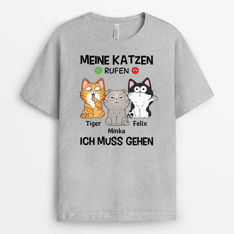 Meine Katzen Rufen Ich Muss Gehen - Personalisiertes Geschenk | Lustiges T-Shirt für Katzenliebhaber