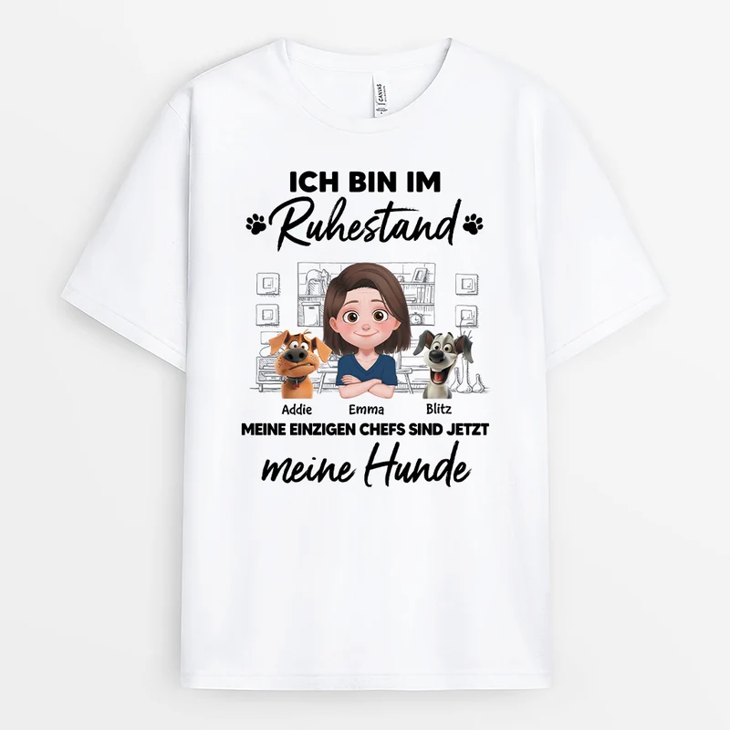 Meine Einzigen Chefs Sind Jetzt Meine Hunde - Personalisiertes Geschenk | Hunde T-shirts