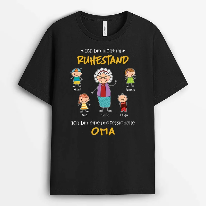 Ich Bin Nicht Im Ruhestand Ich Bin Eine Professionelle Oma - Personalisiertes Geschenk | T-shirt für Omas