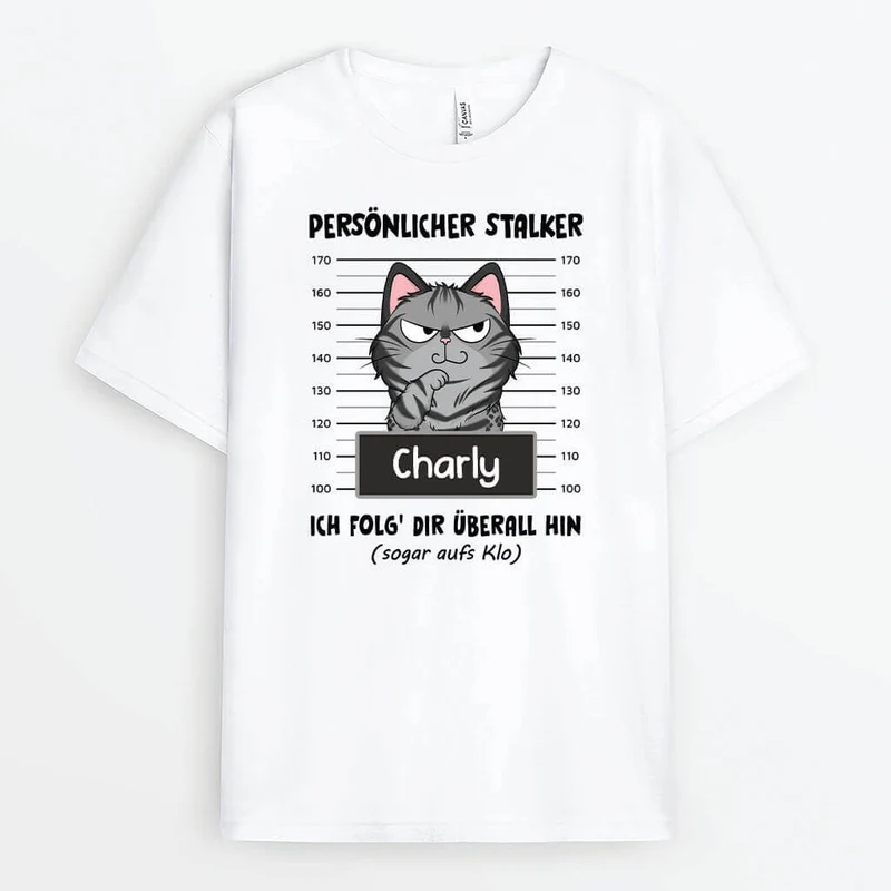 Persönlicher Stalker - Personalisiertes Geschenk | T-Shirt für Katzenliebhaber