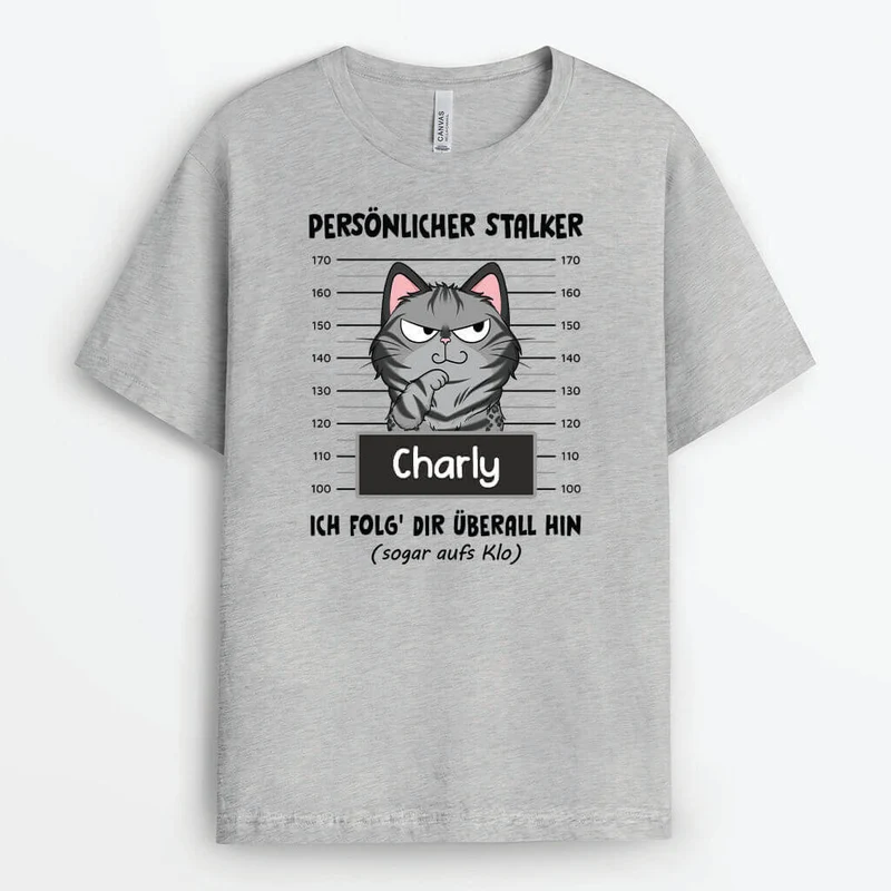 Persönlicher Stalker - Personalisiertes Geschenk | T-Shirt für Katzenliebhaber