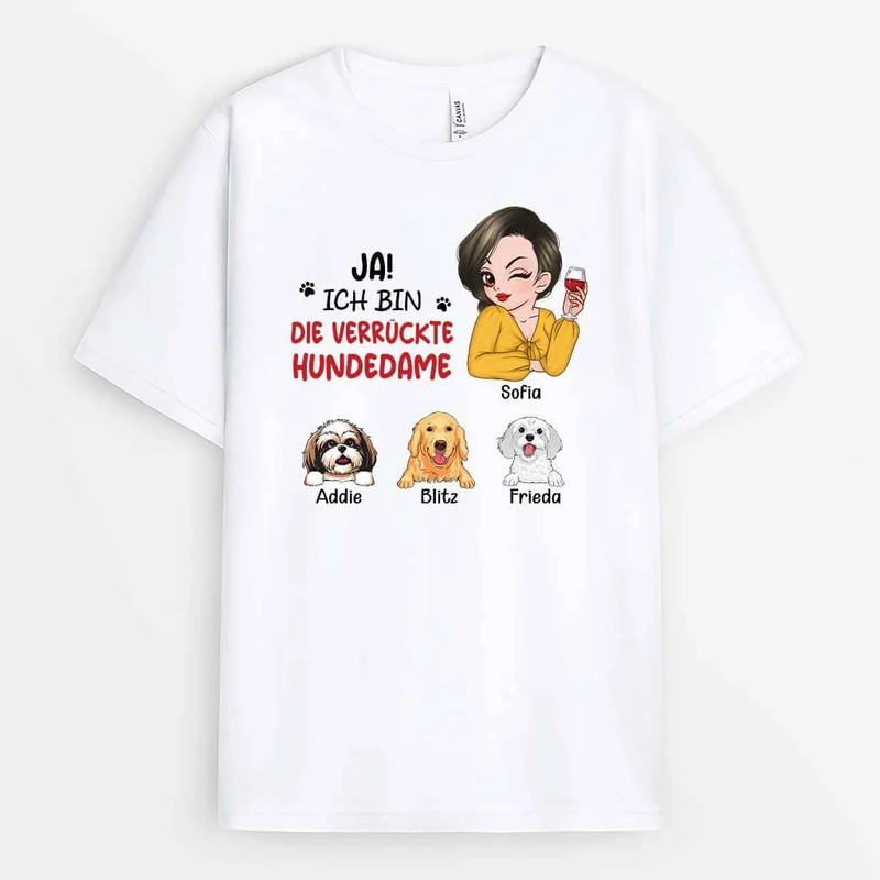 Ja Ich Bin Die Verrückte Hundedame - Personalisiertes Geschenk | T-Shirt für Hundeliebhaber