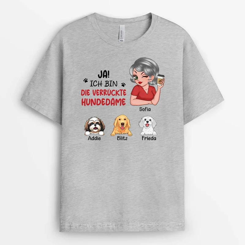 Ja Ich Bin Die Verrückte Hundedame - Personalisiertes Geschenk | T-Shirt für Hundeliebhaber