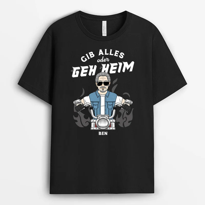 Gib Alles Oder Geh Heim - Personalisiertes Geschenk | T-Shirt für Männer