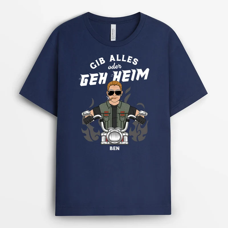 Gib Alles Oder Geh Heim - Personalisiertes Geschenk | T-Shirt für Männer