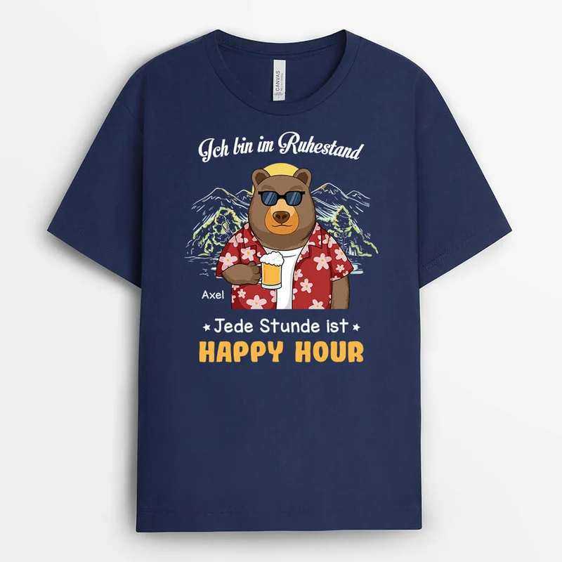 Ich Bin Im Ruhestand Jede Stunde Ist Happy Hour - Personalisiertes Geschenk | T-Shirt für die Ruhestand