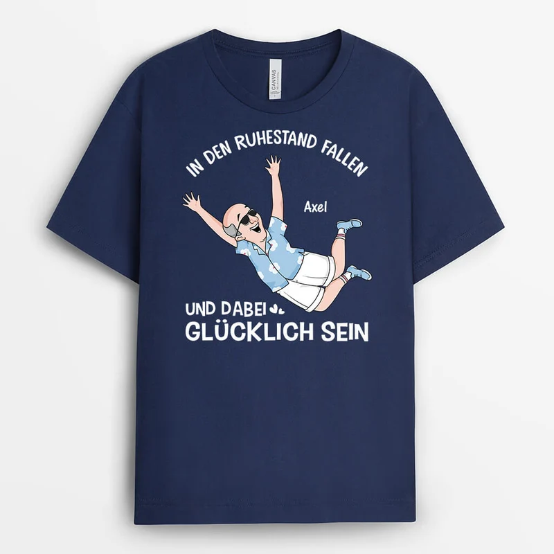 In Den Ruhestand Fallen Und Dabei Glücklich Sein - Personalisiertes Geschenk | Lustiges T-Shirt für Rentner
