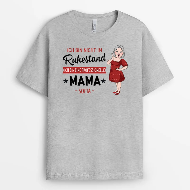 Ich Bin Nicht Im Ruhestand Ich Bin Eine Professionelle Oma - Personalisiertes Geschenk | T-shirt für Omas
