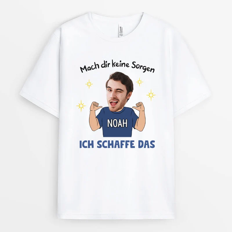 Mach Dir Keine Sorgen Ich Schaffe Das - Personalisiertes Geschenk | T-Shirt für Männer