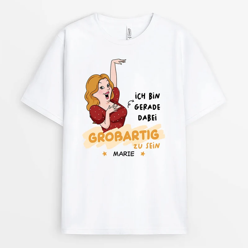 Ich Bin Gerade Dabei Großartig Zu Sein - Personalisiertes Geschenk | T-Shirt für Frauen