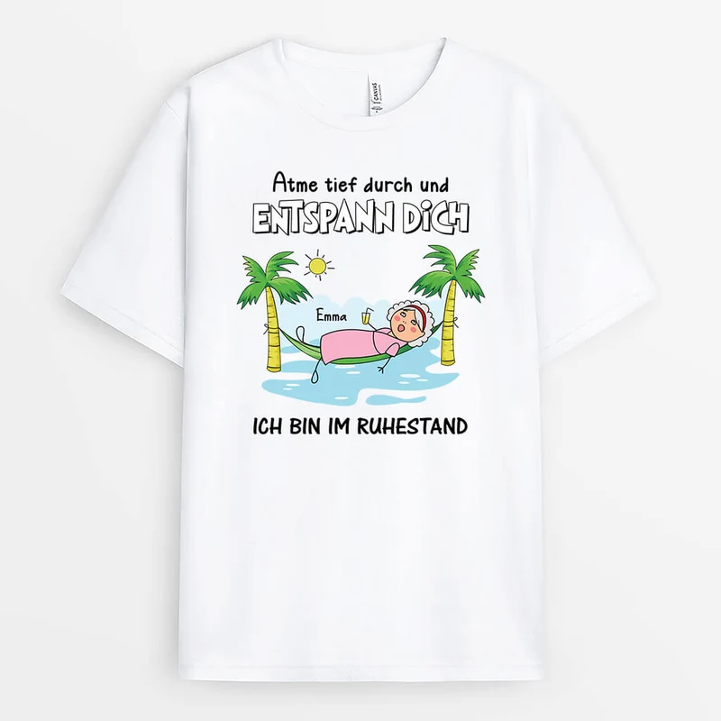Atme Tief Durch Und Entspann Dich - Personalisiertes Geschenk | T-Shirt für die Ruhestand