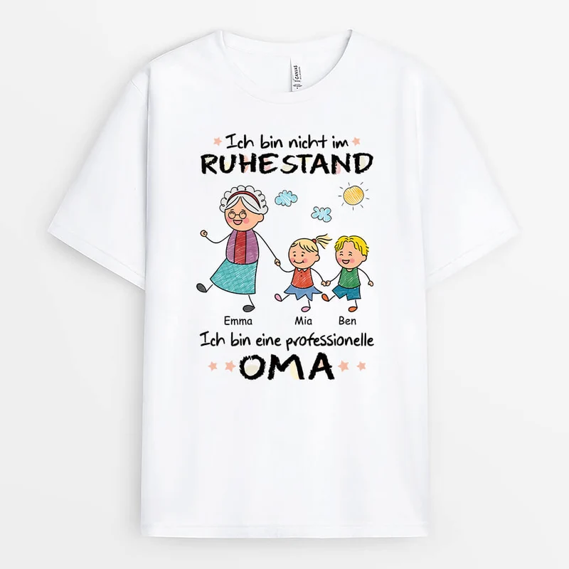 Ich Bin Nicht Im Ruhestand Ich Bin Eine Professionelle Oma - Personalisiertes Geschenk | T-shirt für Omas