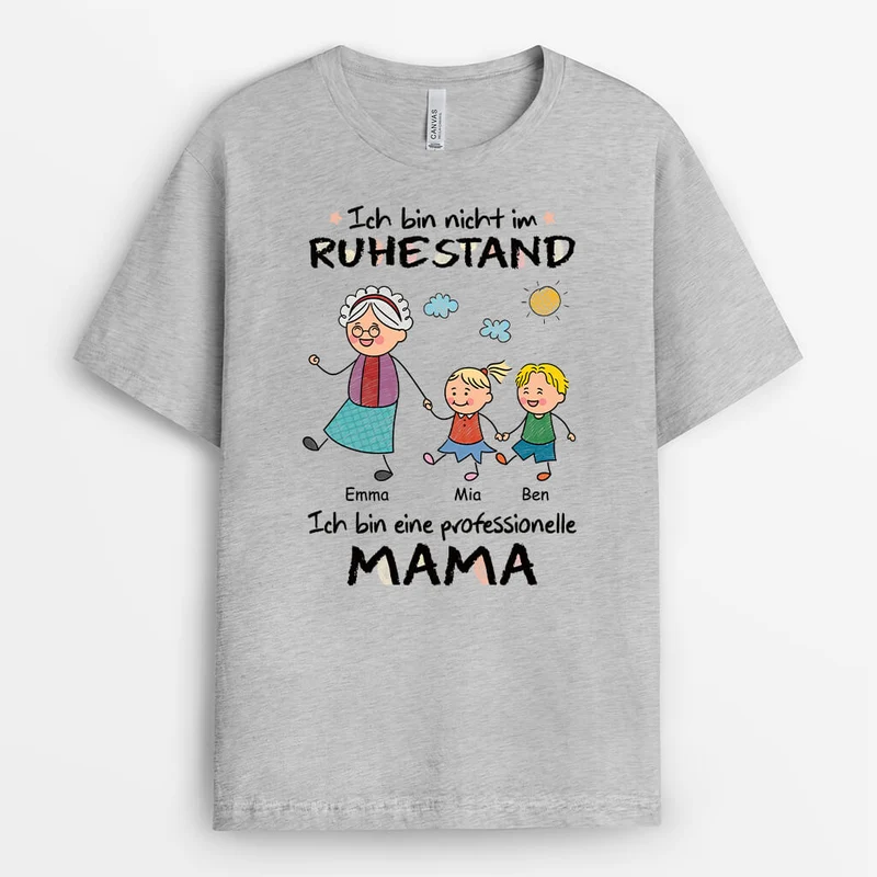 Ich Bin Nicht Im Ruhestand Ich Bin Eine Professionelle Oma - Personalisiertes Geschenk | T-shirt für Omas