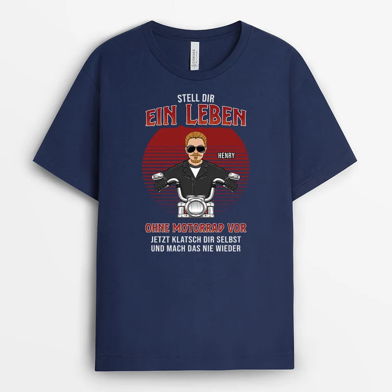 Stell Dir Ein Leben Ohne Motorrad Vor - Personalisiertes Geschenk | T-Shirt für Männer