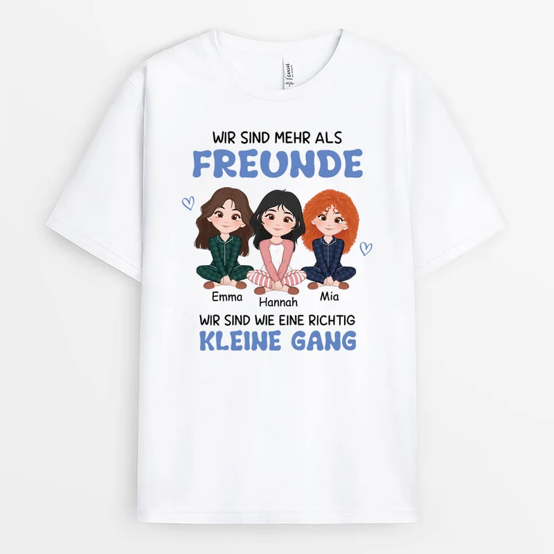 Wir Sind Mehr Als Freunde Wir Sind Wie Eine Richtig Kleine Gang - Personalisiertes Geschenk | T-Shirt für beste Freundinnen