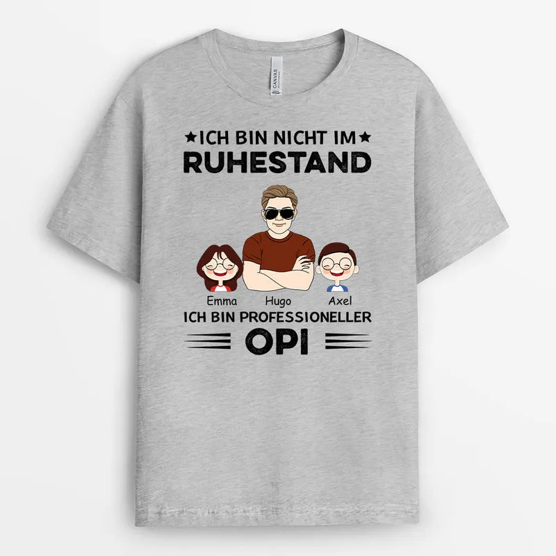 Nicht Im Ruhestand Aber Professioneller Opa - Personalisierte Geschenke | T-Shirt für Opas