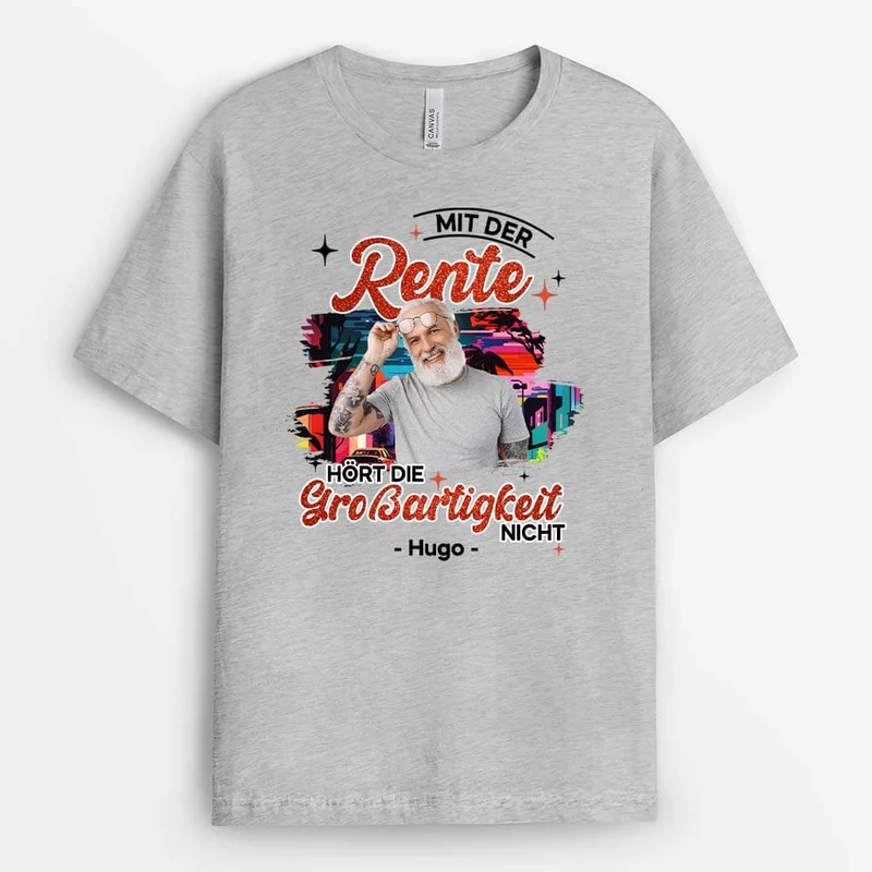 Mit Der Rente Hört Die Großartigkeit Nicht Auf Männer - Personalisiertes Geschenk | T-Shirt für Herren