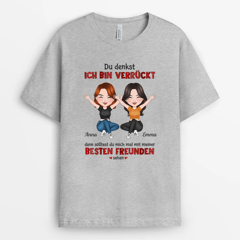 Du Denkst Ich Bin Verrückt - Personalisiertes Geschenk | T-shirt Für Beste Freunde